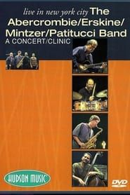 The Abercrombie, Erskine, Mintzer, Patitucci Band - Live In New York City series tv