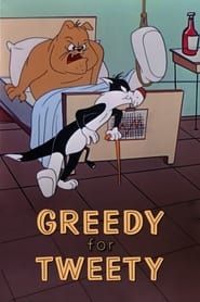 Greedy for Tweety series tv