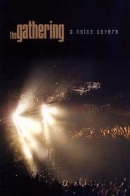 The Gathering: A Noise Severe (2007)