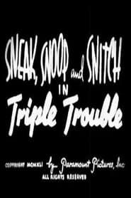 Sneak, Snoop and Snitch in Triple Trouble (1941)