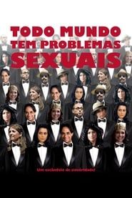 watch Todo Mundo Tem Problemas Sexuais