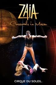 Cirque du Soleil: ZAIA Crossroads in Macau series tv