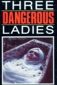Affiche de Three Dangerous Ladies