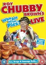 Roy Chubby Brown's Live: Who Ate All The Pies? series tv