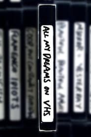 All My Dreams on VHS (2009)