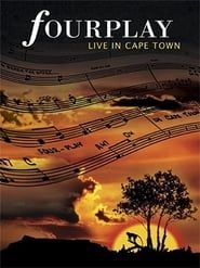 Fourplay - Live in Cape Town series tv