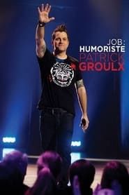 Patrick Groulx - Job: Humoriste series tv