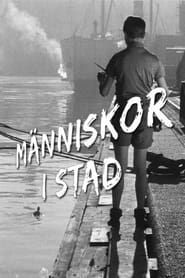 Människor i stad – En SF-kortfilm från Stockholm (1947)