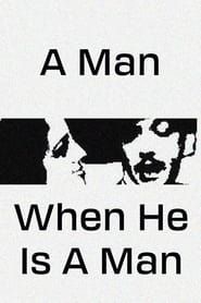 Image A Man, When He Is a Man