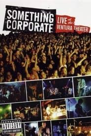 Something Corporate - Live at the Ventura Theater series tv
