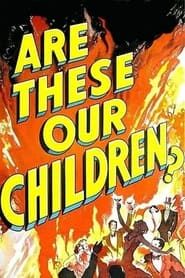 Are These Our Children? (1931)