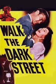 Walk the Dark Street 1956 streaming
