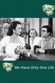 We Have Only One Life series tv