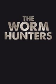 The Worm Hunters series tv