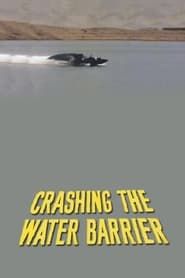 Crashing the Water Barrier (1956)