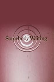 Somebody Waiting series tv