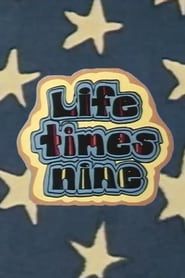 Life Times Nine-hd