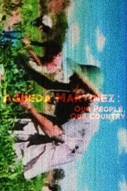 Agueda Martinez: Our People, Our Country (1977)