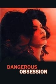 Dangerous Obsession 1991 streaming