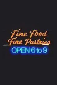 Fine Food, Fine Pastries, Open 6 to 9 (1989)