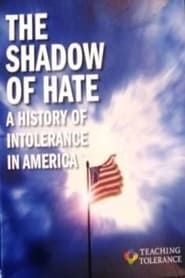 watch The Shadow of Hate: A History of Intolerance in America