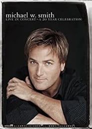 Michael W. Smith - Live in Concert - A 20 Year Celebration series tv