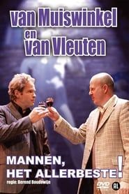 Van Muiswinkel & van Vleuten: Mannen, Het Allerbeste! (2011)