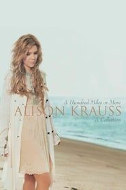 Alison Krauss - A Hundred Miles Or More (2008)