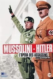 Image Mussolini - Hitler, L’Opéra des Assassins