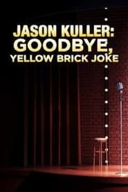 Jason Kuller: Goodbye Yellow Brick Joke series tv