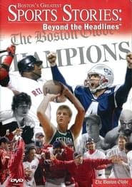 Boston's Greatest Sports Stories Beyond the Headlines series tv