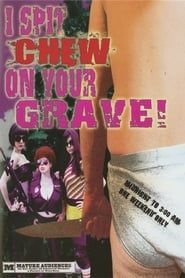I Spit Chew on Your Grave-hd