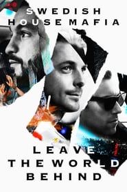 Swedish House Mafia - Leave the World Behind (2014)