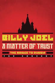 Affiche de Billy Joel: A Matter of Trust - The Bridge To Russia the Concert