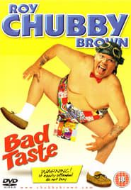 Roy Chubby Brown: Bad Taste series tv