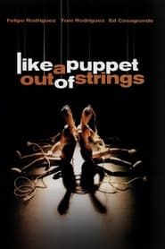 Like a Puppet Out of Strings series tv