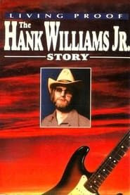 Affiche de Living Proof: The Hank Williams, Jr. Story