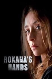 watch Les mains de Roxana