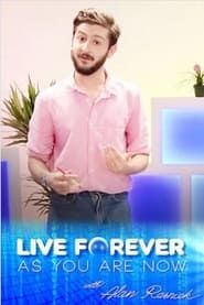 Live Forever as You Are Now with Alan Resnick series tv
