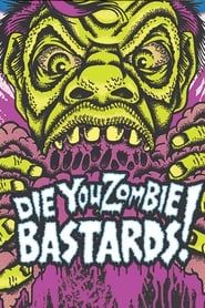 Die You Zombie Bastards! series tv