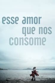 Esse Amor Que Nos Consome (2012)
