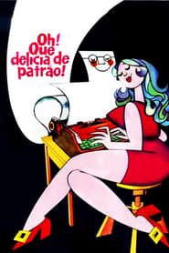 Oh! Que Delícia de Patrão! (1974)