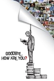 Goodbye, How Are You? series tv