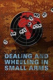 Dealing and Wheeling in Small Arms series tv