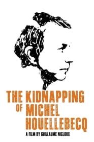 L'Enlèvement de Michel Houellebecq (2014)