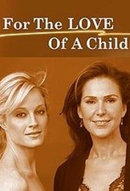 For the Love of a Child series tv