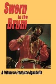 Sworn to the Drum: A Tribute to Francisco Aguabella series tv