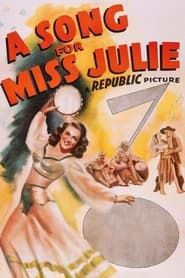 A Song for Miss Julie 1945 streaming