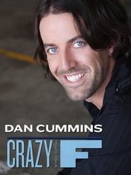 watch Dan Cummins: Crazy with a Capital F