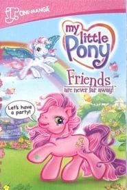 My Little Pony : Friends are Never Far Away (2005)